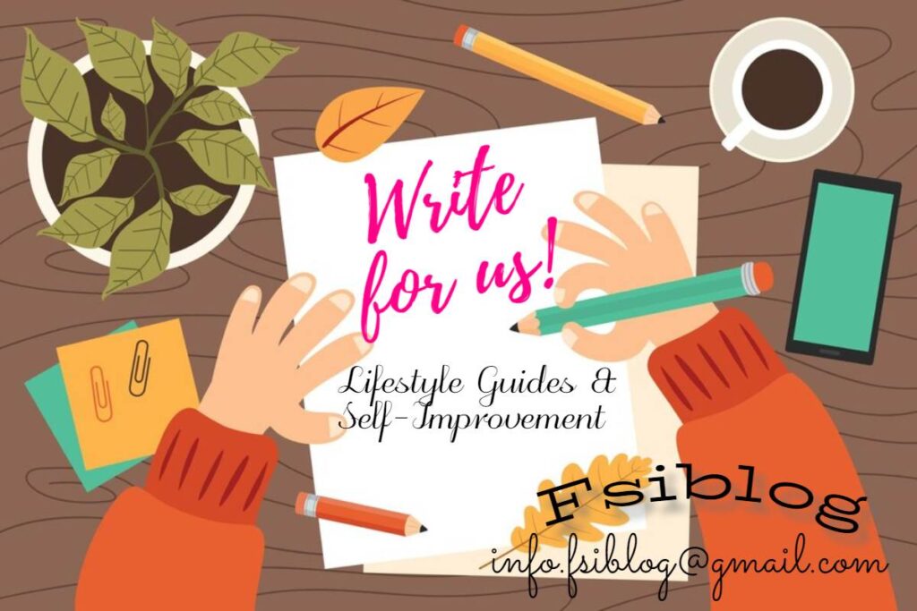 Write For Us Lifestyle -Fsiblog