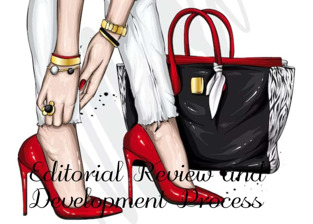 Write For Us Fashion: Bags, Jewellery & Styling Tips 5 Editorial Review and Development Process