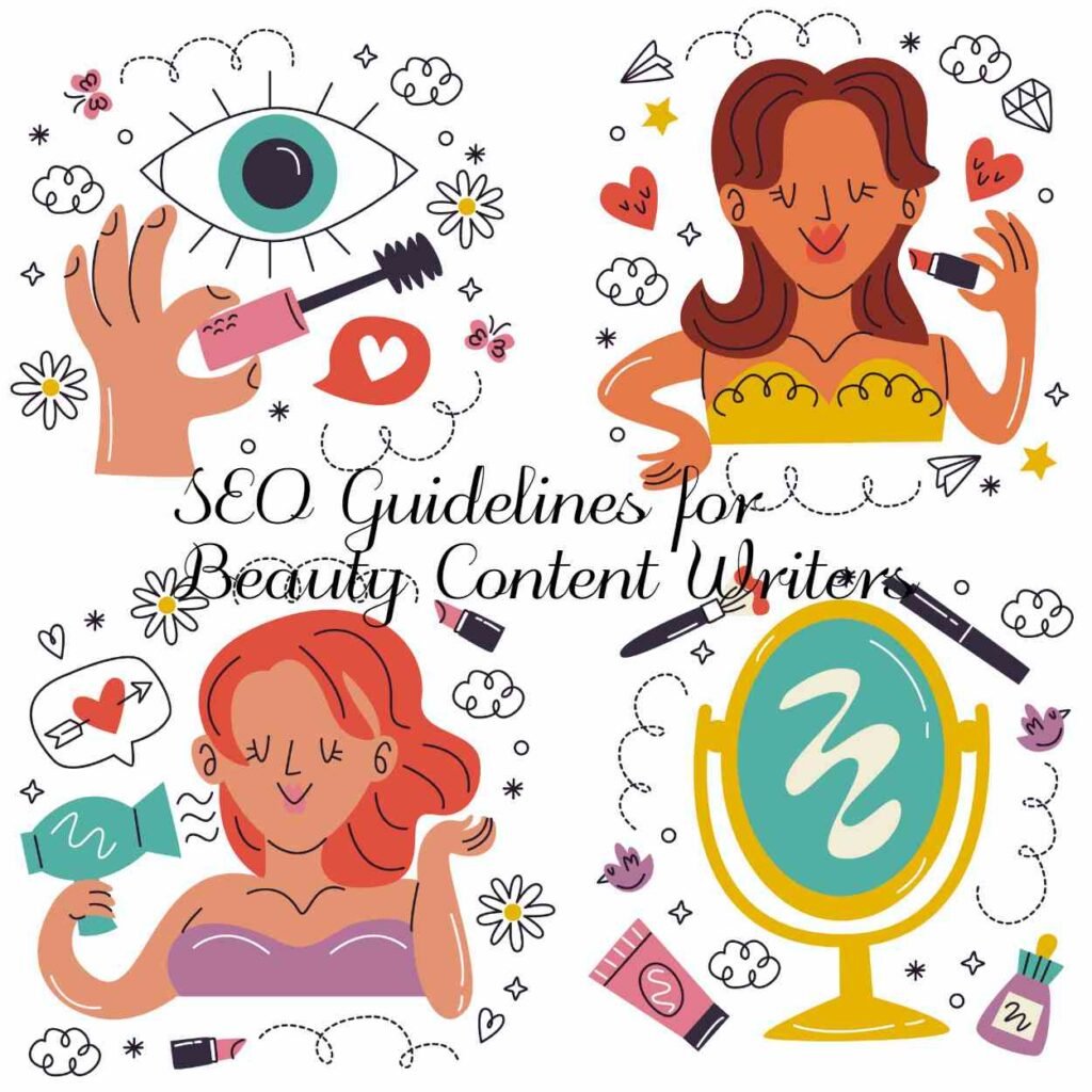 Write for Us Beauty: Skincare, Haircare & Makeup Guides 2 SEO Guidelines for Beauty Content Writers