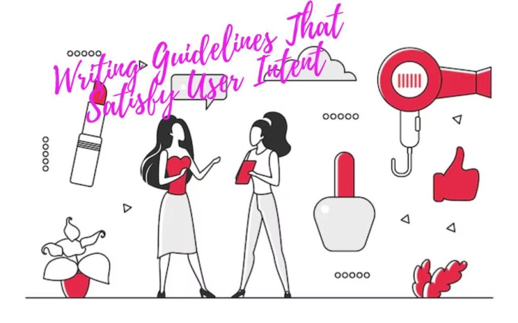 Write for Us Beauty: Skincare, Haircare & Makeup Guides 3 Writing Guidelines That Satisfy User Intent