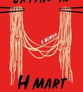 Crying in H Mart book cover by Michelle Zauner for a Friends and Family review about grief, food and Korean identity