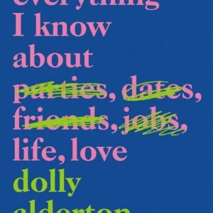Everything I Know About Love book cover by Dolly Alderton for a Friends and Family review about friendship and growing up