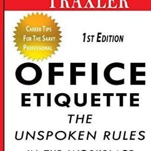 Office Etiquette: The Unspoken Rules in the Workplace book cover by Sonja L. Traxler for a professional behaviour guide